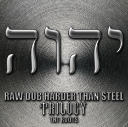 Raw Dub Harder Than Steel Trilogy TNT Roots