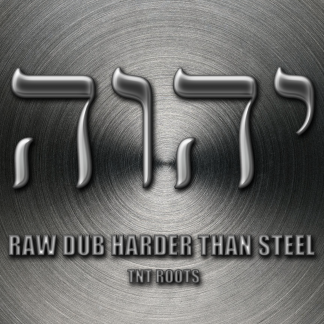 Raw Dub Harder Than Steel TNT Roots