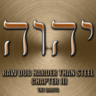 Raw Dub Harder Than Steel III TNT Roots