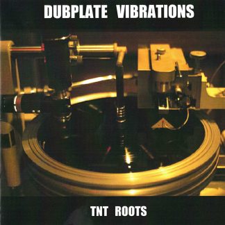 TNT Roots - Dubplate Vibrations