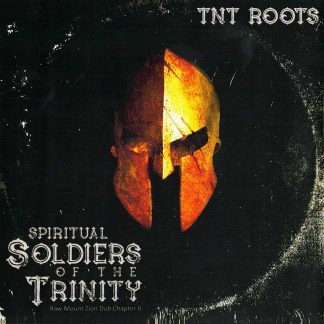 TNT Roots - Raw Mount Zion Dub Chapter II - Spiritual Soldiers Of The Trinity