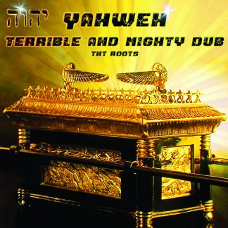 TNT Roots - YAHWEH Terrible And Mighty Dub