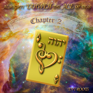 Almighty Yahweh The Ace of Dub Chapter 2