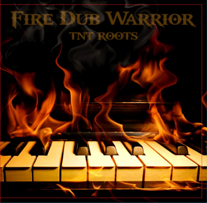 TNT Roots - Fire Dub Warrior