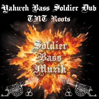 Yahweh Bass Soldier Dub by TNT Roots